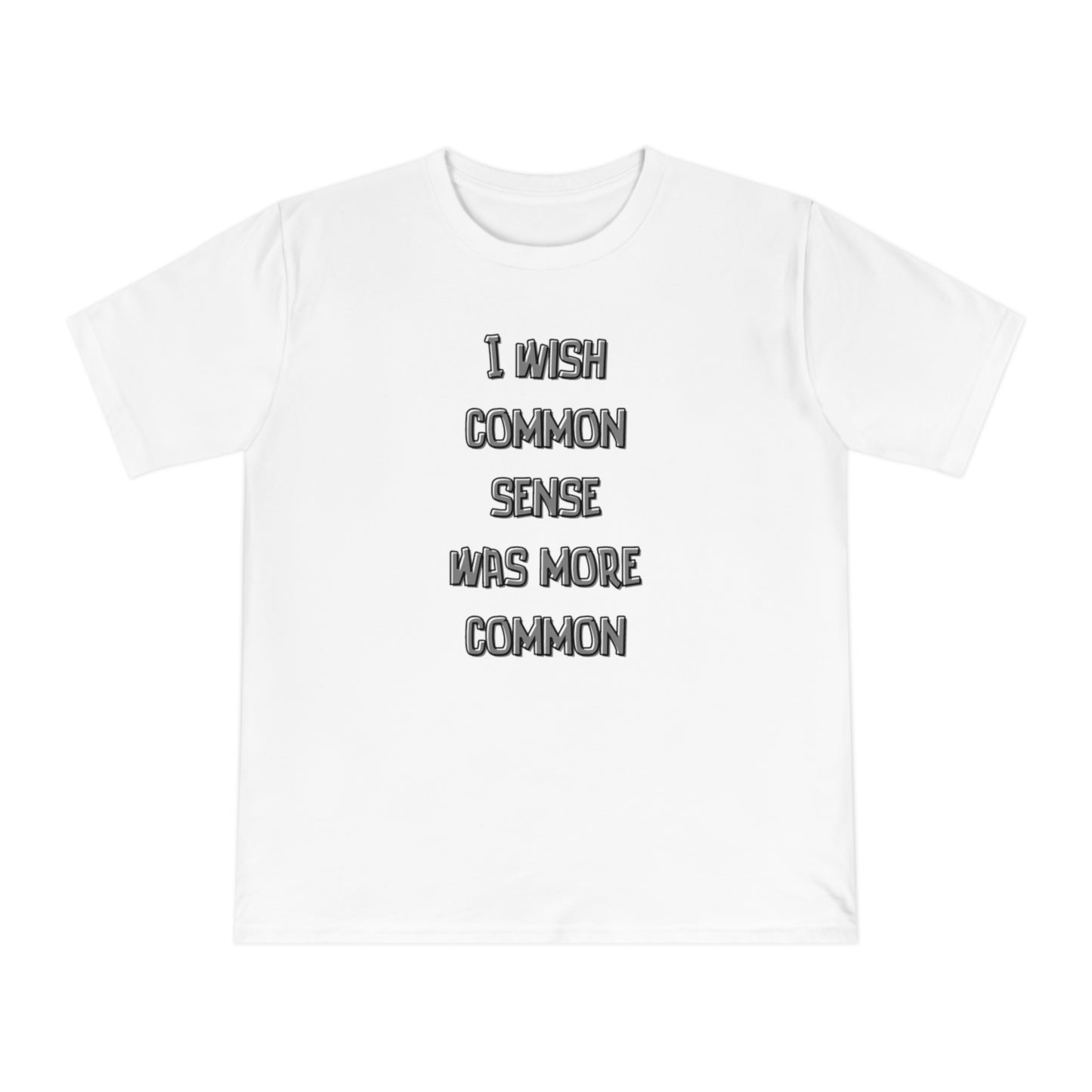 Unisex common sense T-shirt